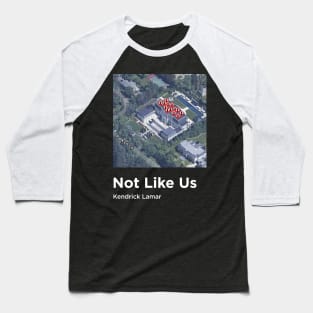 Not Like Us-Kendrick Lamar Baseball T-Shirt